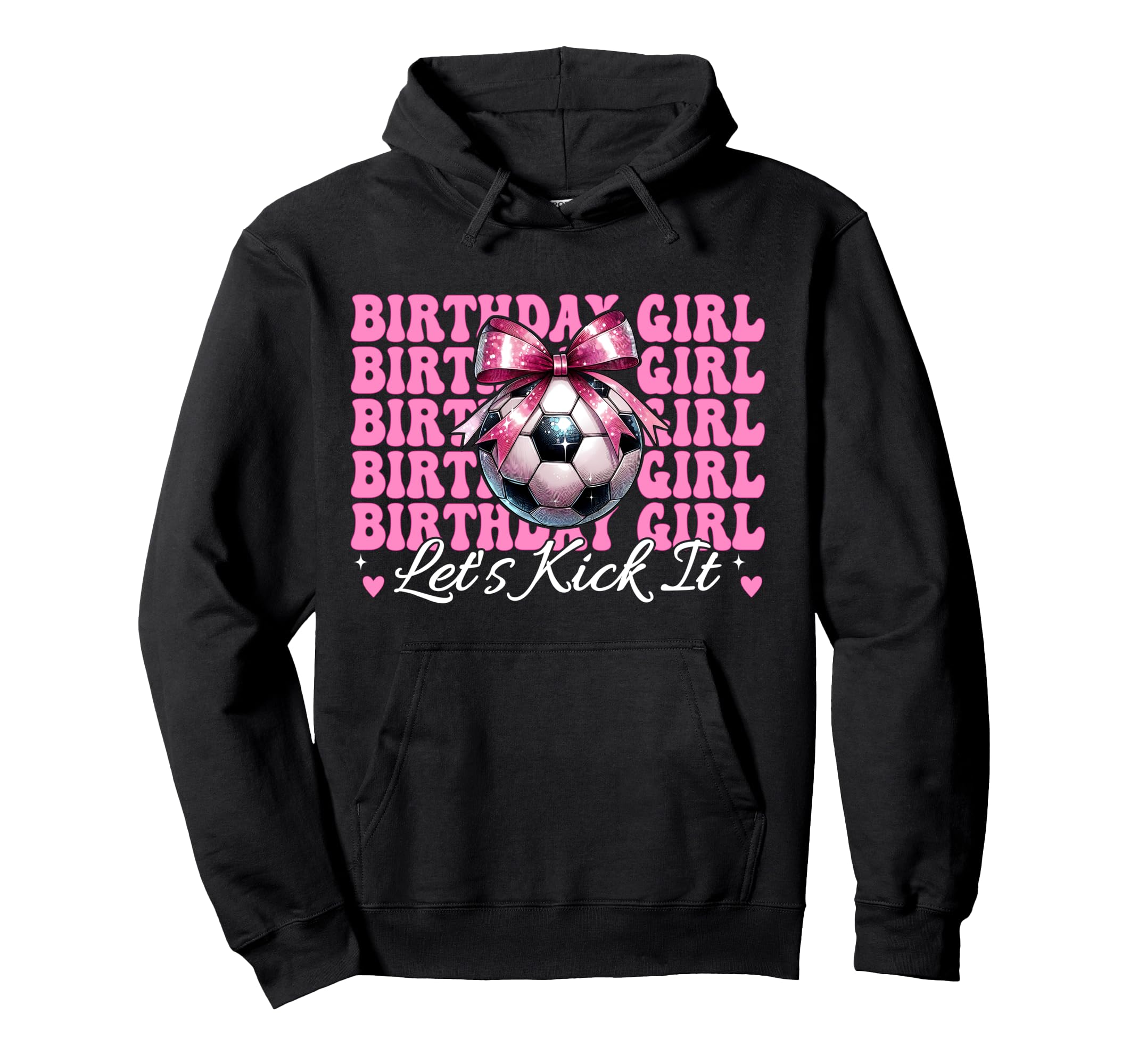 Birthday Lets Kick It Soccer Mom Mama Hoodie - Minimalist Print Unisex - T-Shirt, Sweatshirt, Hoodie
