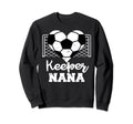 Keeper Nana Funny Soccer Goalkeeper Sweatshirt - Custom Art Print Unisex - T-Shirt, Sweatshirt, Hoodie