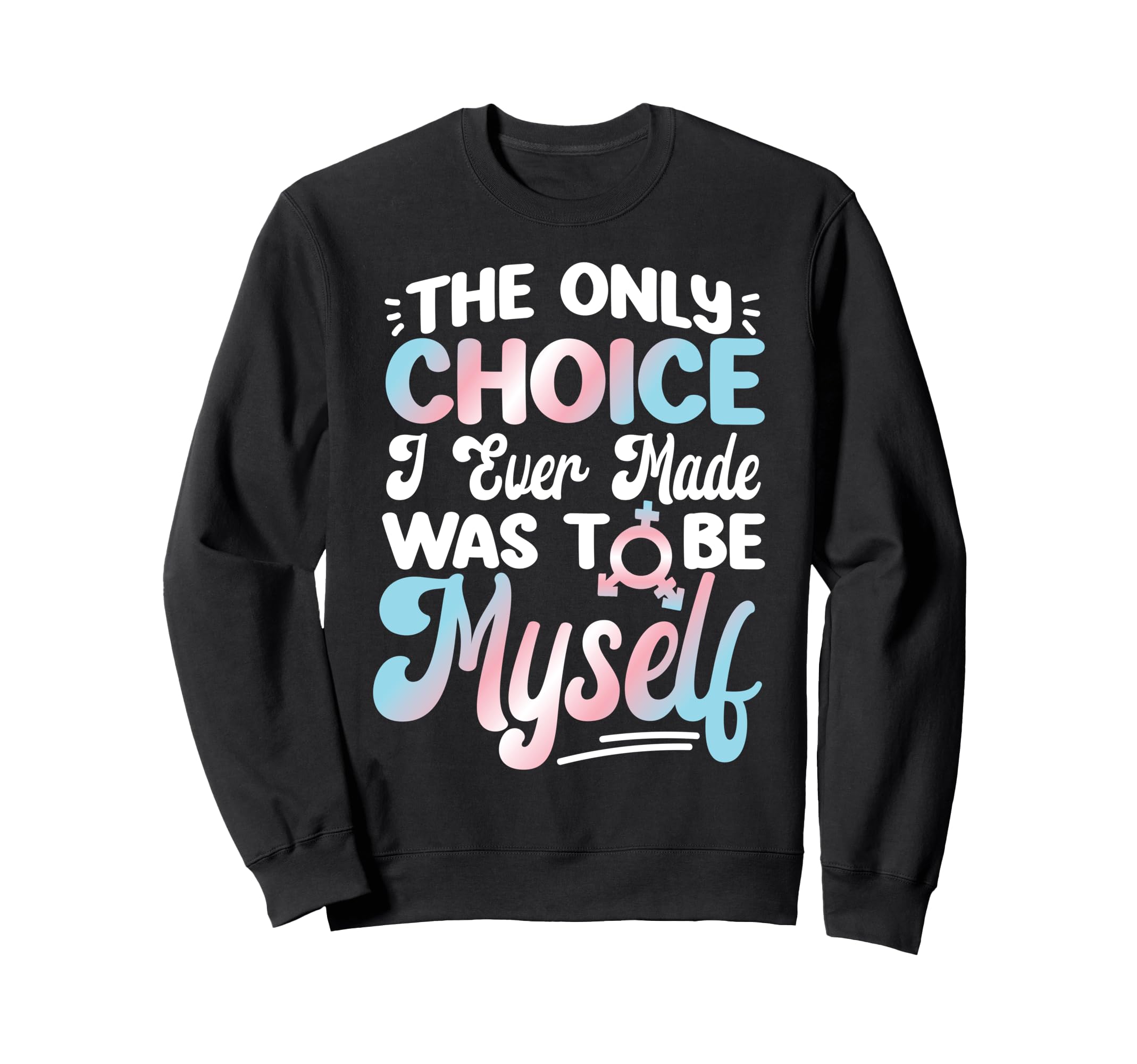 Transgender Trans Lgbt Pride Sweatshirt - Fun Novelty Design Men Women - T-Shirt, Sweatshirt, Hoodie