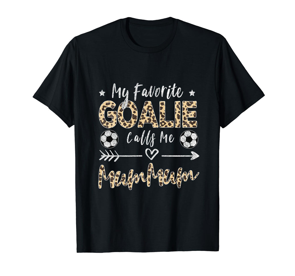 My Favorite Goalie Calls Me Mummum T-Shirt - Fun Novelty Design Men Women - T-Shirt, Sweatshirt, Hoodie