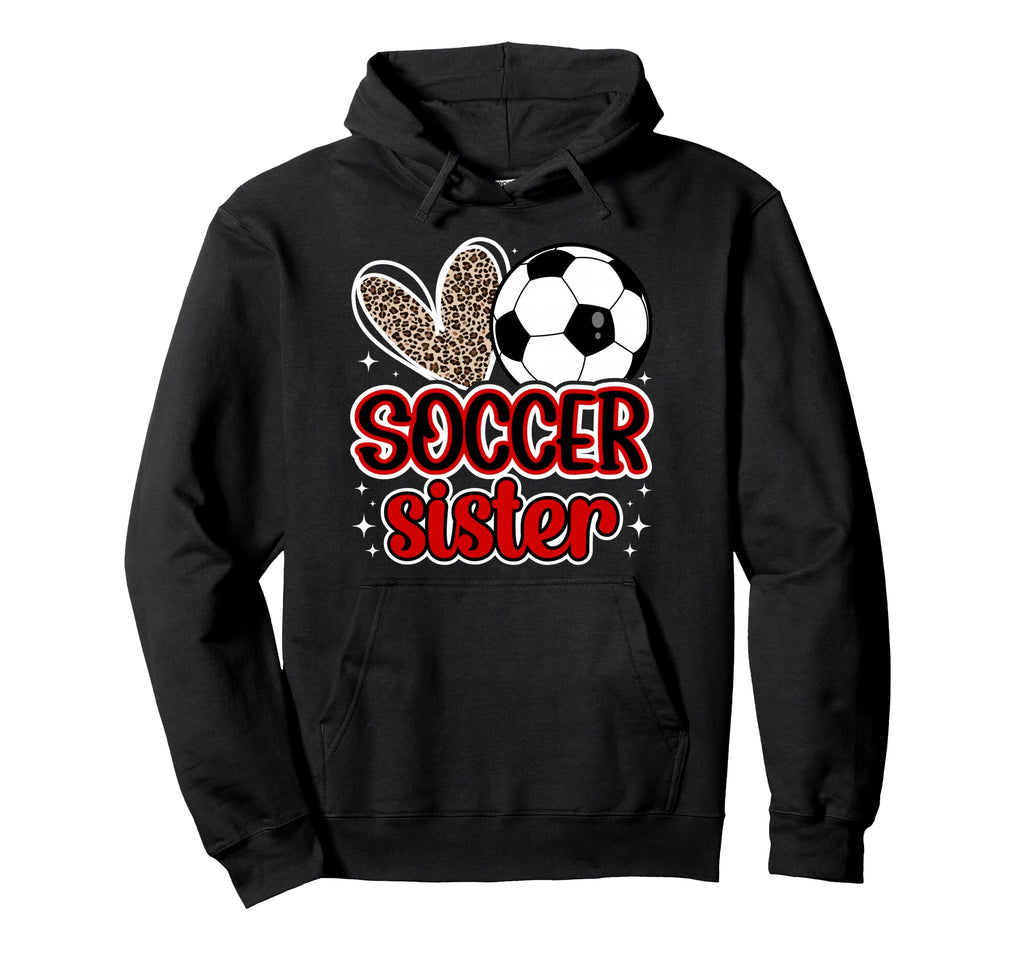 Soccer Sister Heart Sister Soccer Hoodie - Fun Novelty Design for Adults - T-Shirt, Sweatshirt, Hoodie