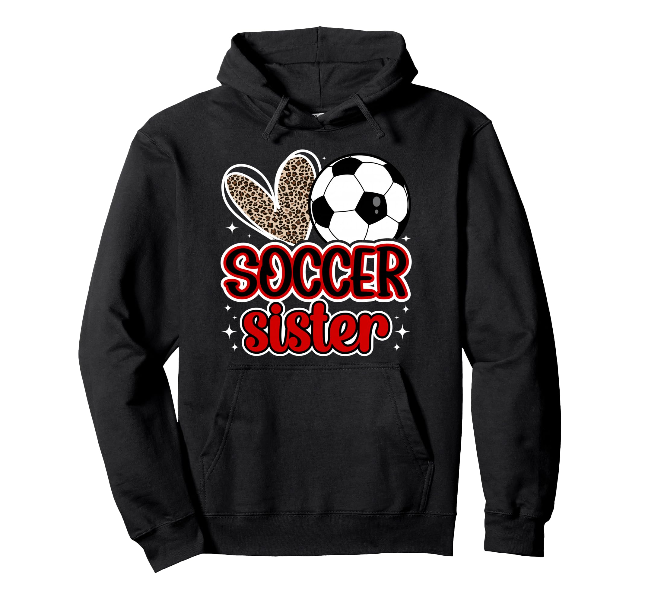 Soccer Sister Heart Sister Soccer Hoodie - Fun Novelty Design for Adults - T-Shirt, Sweatshirt, Hoodie