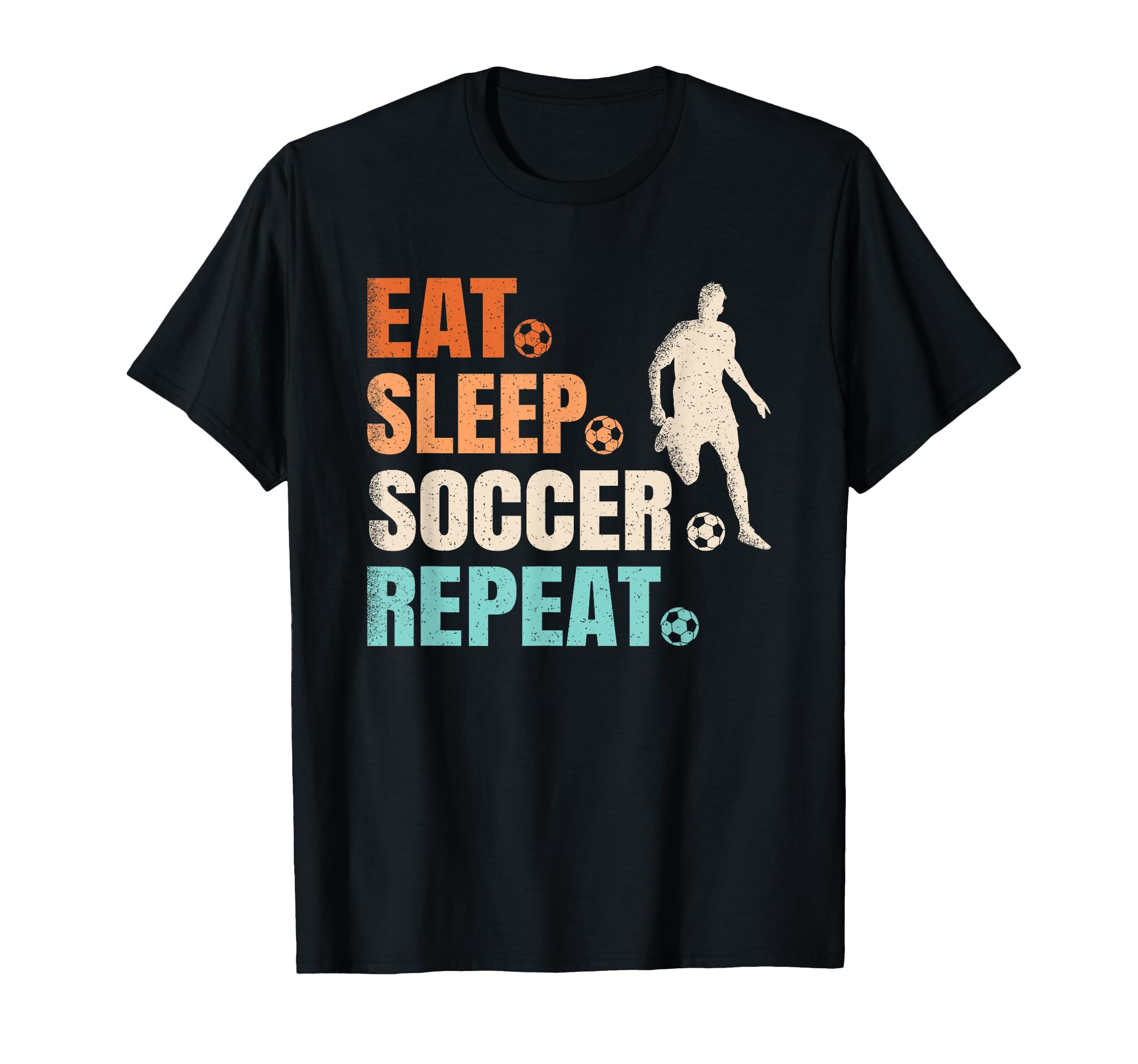 Funny Eat Sleep Soccer Repeat Soccer Lover T-Shirt - Trendy Graphic Unisex - T-Shirt, Sweatshirt, Hoodie