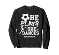 Dad Both Dance And Soccer Dad Sweatshirt - Streetwear Style Men Women - T-Shirt, Sweatshirt, Hoodie