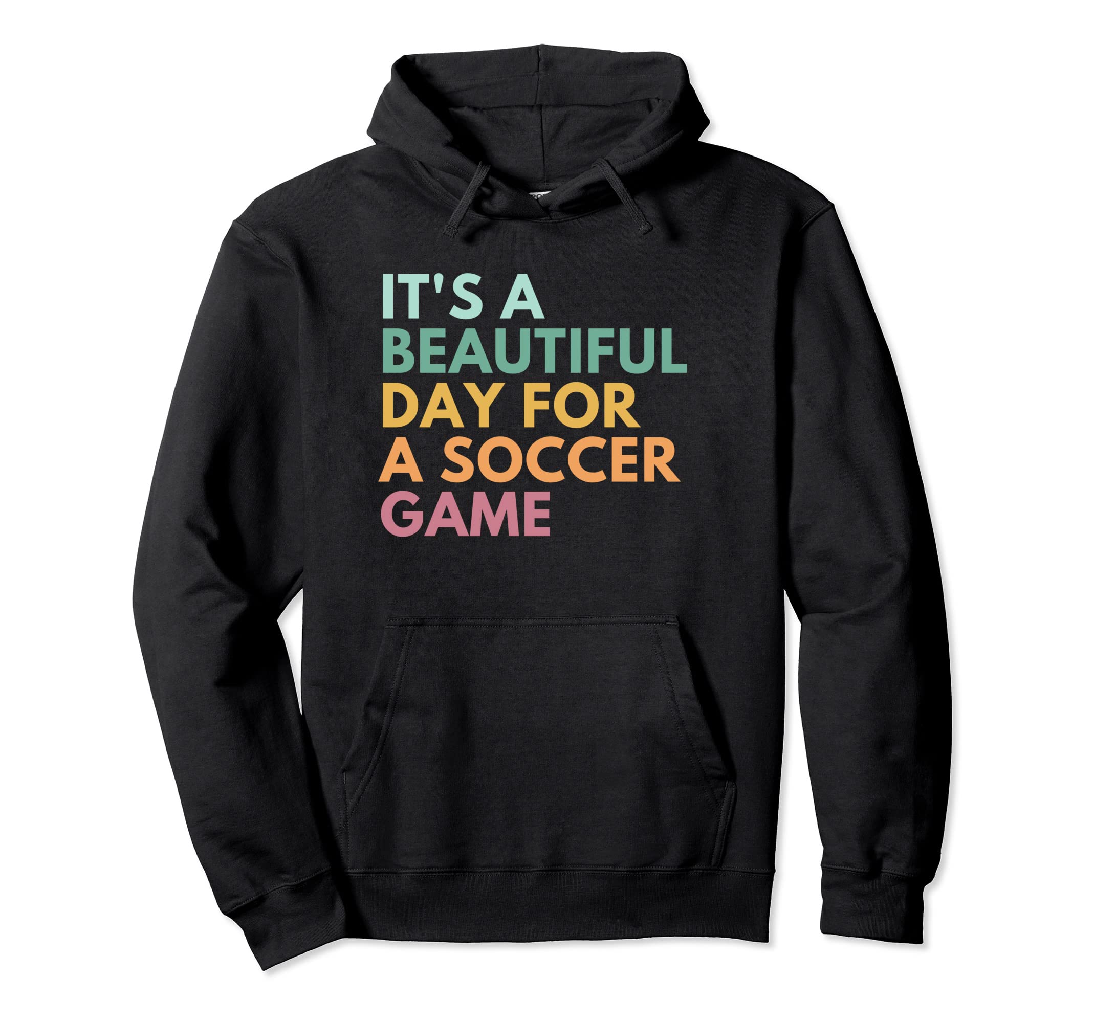 Its Beautiful Day Soccer Game Hoodie - Aesthetic Graphic Men Women - T-Shirt, Sweatshirt, Hoodie