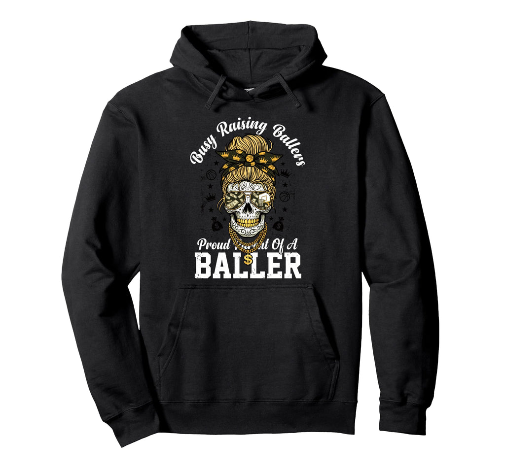 Busy Raising Ballers Proud Parent Baller Hoodie - Custom Art Print Unisex - T-Shirt, Sweatshirt, Hoodie