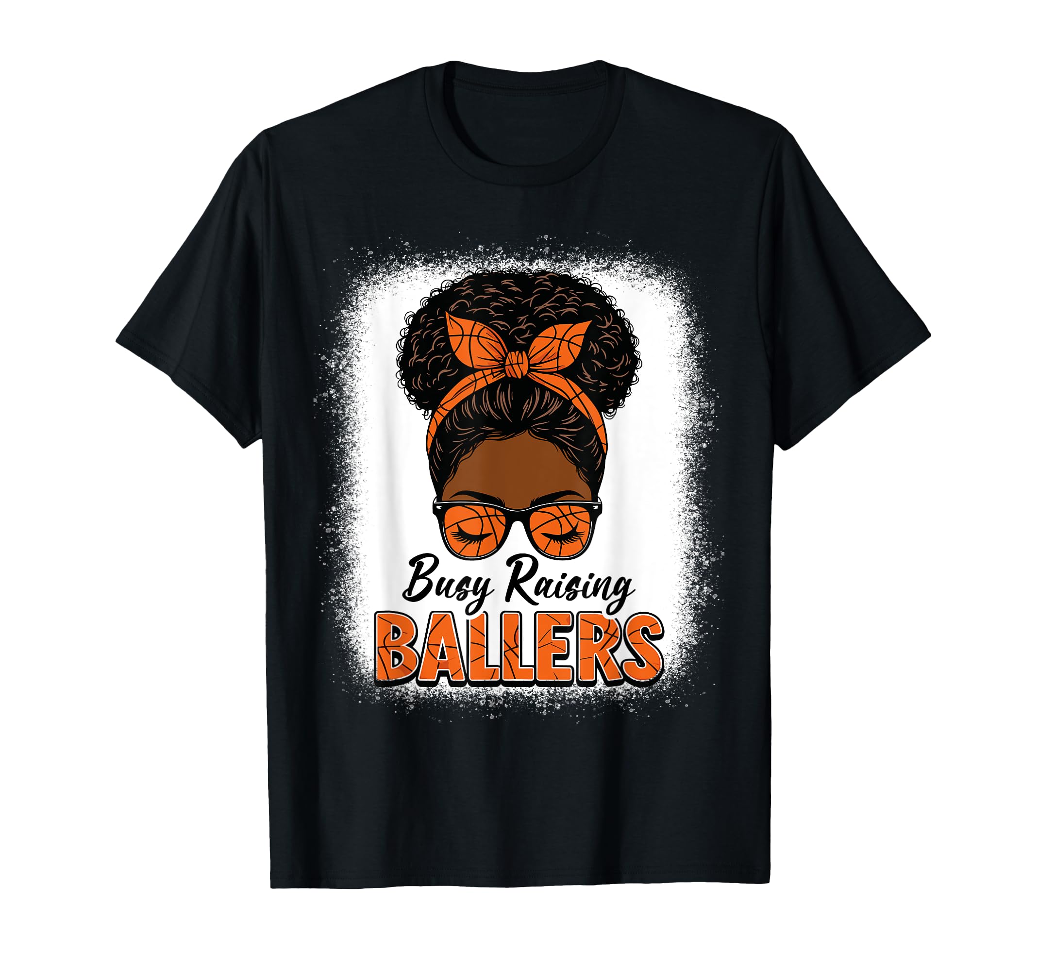 Busy Raising Ballers Basketball Mom Messy T-Shirt - Unique Graphic Unisex - T-Shirt, Sweatshirt, Hoodie