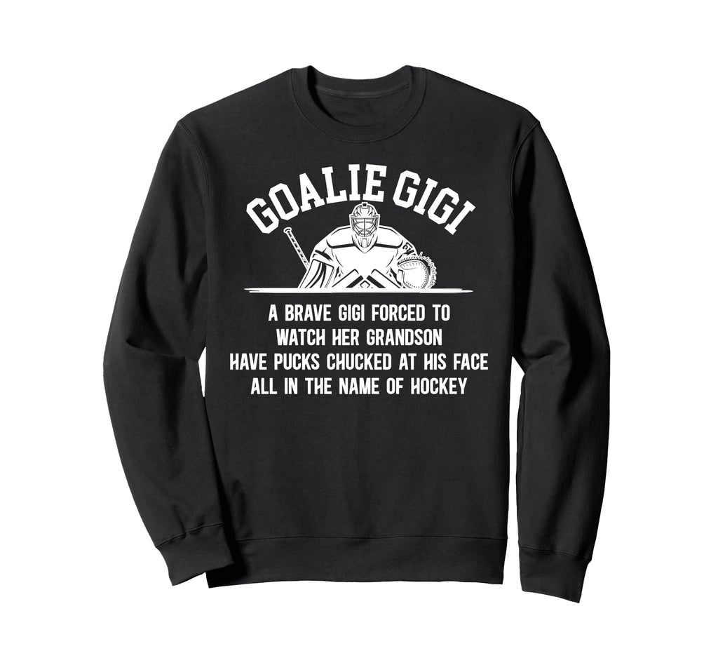 Hockey Goalie Gigi Hockey Keeper Sweatshirt - Unique Graphic for Adults - T-Shirt, Sweatshirt, Hoodie