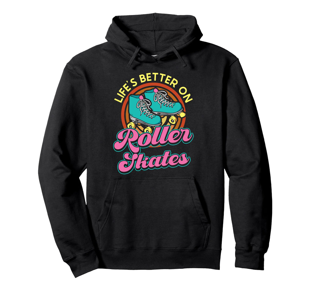 Roller Skating Skate 1970S Lifes Better Hoodie - Unique Graphic Unisex - T-Shirt, Sweatshirt, Hoodie