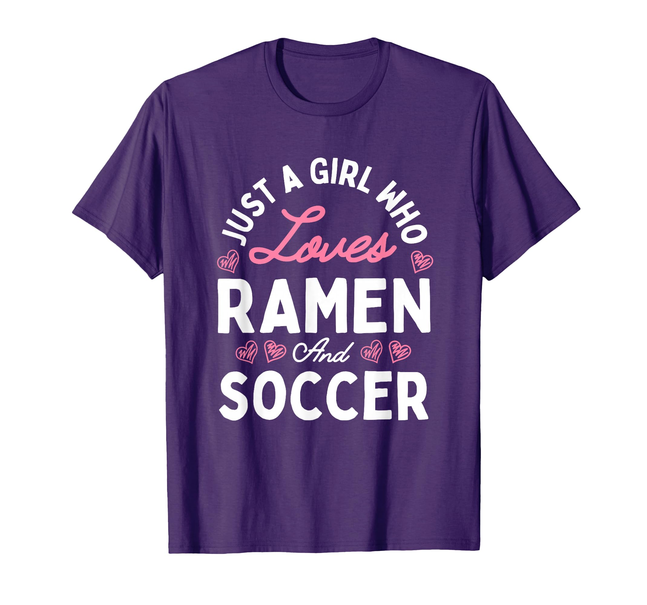 Just Who Loves Soccer And Ramen Gifts T-Shirt - Trendy Graphic for Adults - T-Shirt, Sweatshirt, Hoodie