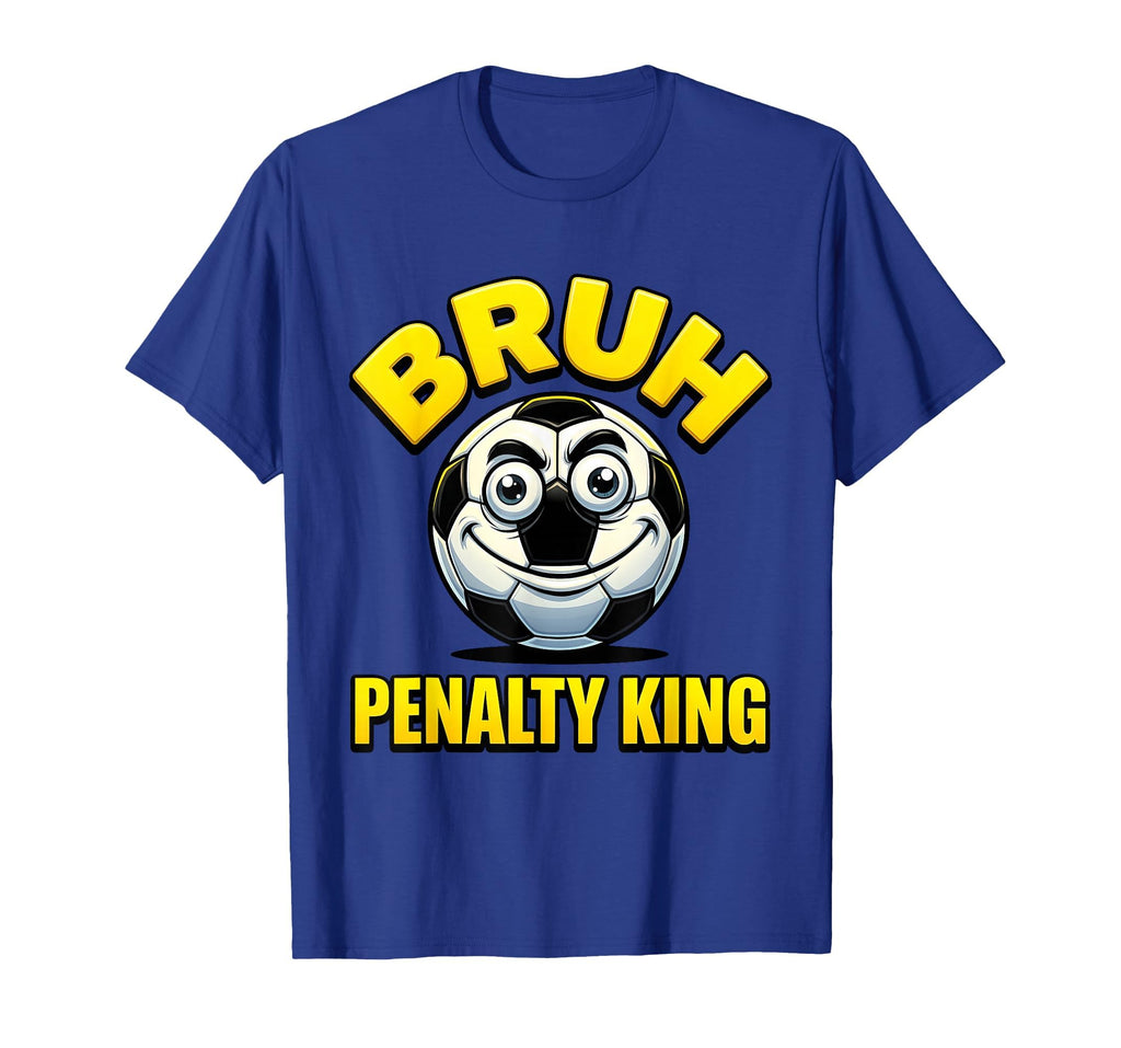 Bruh Penalty King Soccer Ball T-Shirt - Streetwear Style for Adults - T-Shirt, Sweatshirt, Hoodie