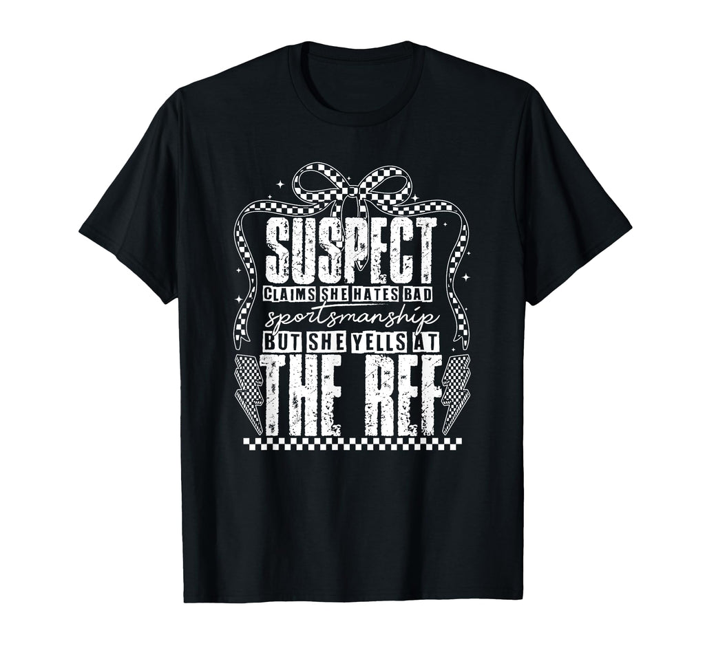 Suspect Claims But She Yells Ref T-Shirt - Minimalist Print Unisex - T-Shirt, Sweatshirt, Hoodie