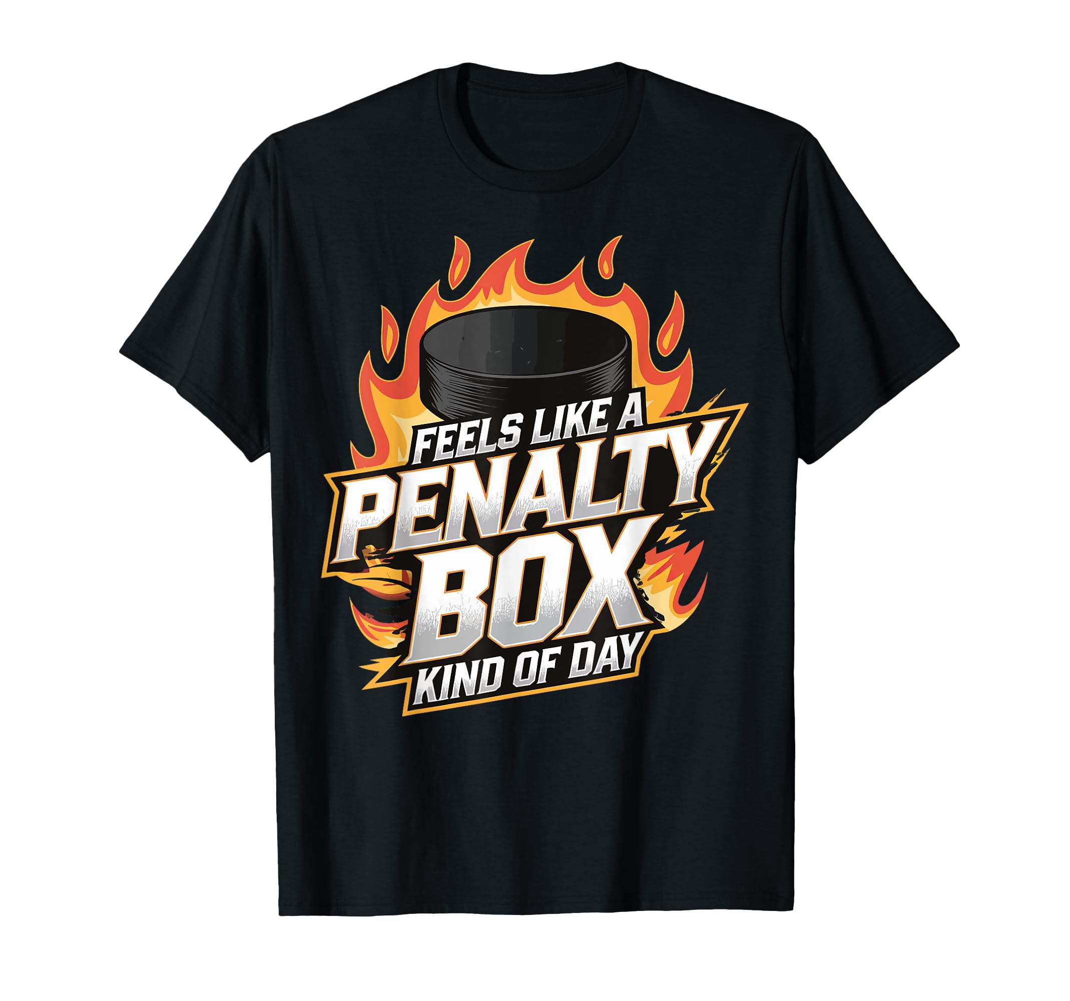 Feels Like Penalty Box Kind Day T-Shirt - Fun Novelty Design Unisex - T-Shirt, Sweatshirt, Hoodie