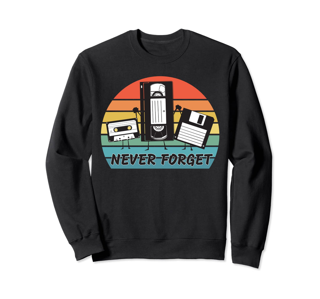 Never Forget Cassette Tape Vhs Sweatshirt - Streetwear Style for Adults - T-Shirt, Sweatshirt, Hoodie