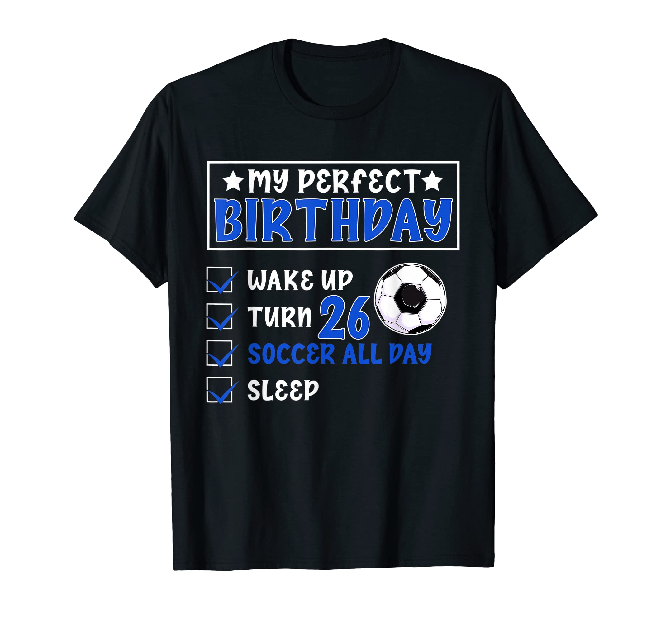 Funny My Birthday 26 Years Old Soccer 26Th T-Shirt - Unique Graphic Unisex - T-Shirt, Sweatshirt, Hoodie