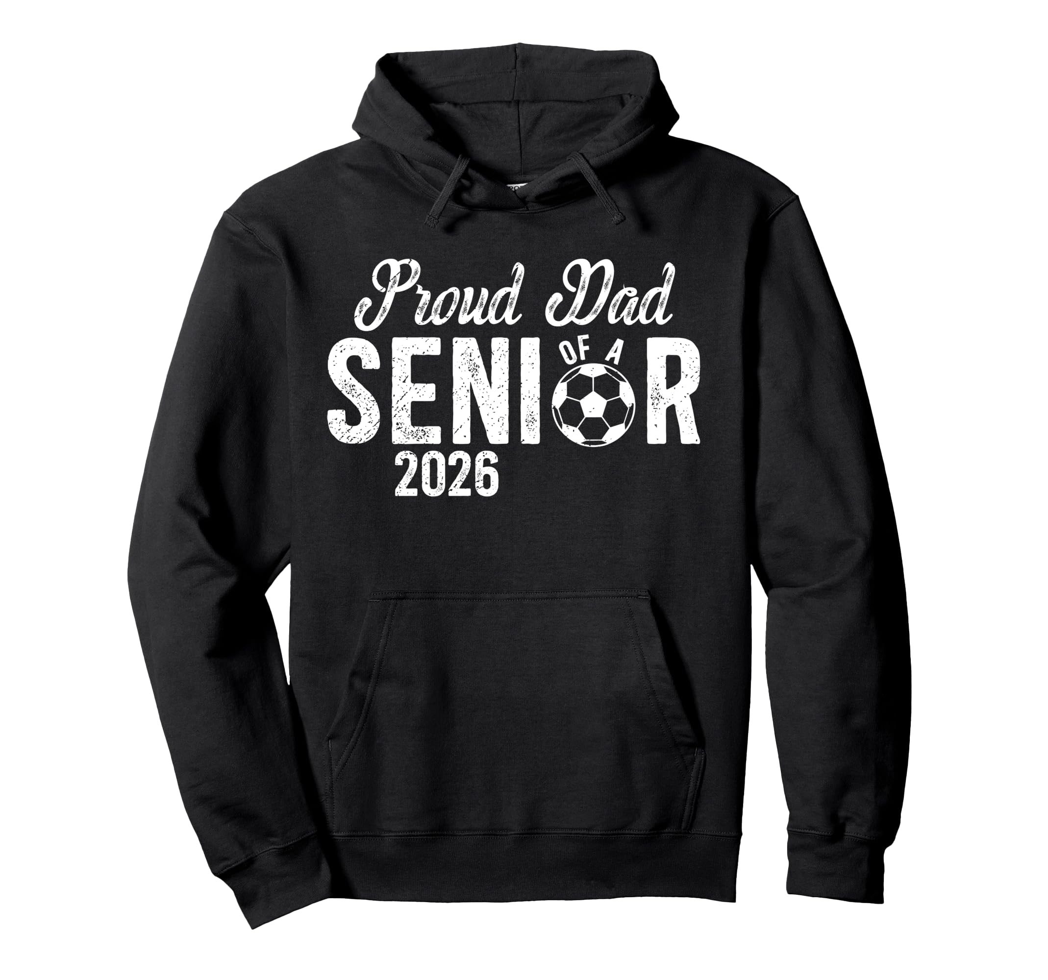 Proud Dad Soccer Senior Dad 2026 Hoodie - Novelty Apparel Unisex - T-Shirt, Sweatshirt, Hoodie