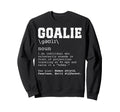 Funny Soccer Goalie Definition Sweatshirt - Trendy Graphic Men Women - T-Shirt, Sweatshirt, Hoodie