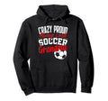 Crazy Proud Always Loud Funny Soccer Hoodie - Custom Art Print for Adults - T-Shirt, Sweatshirt, Hoodie