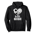 Ball Gigi Funny Soccer Volleyball Hockey Hoodie - Streetwear Style Unisex - T-Shirt, Sweatshirt, Hoodie