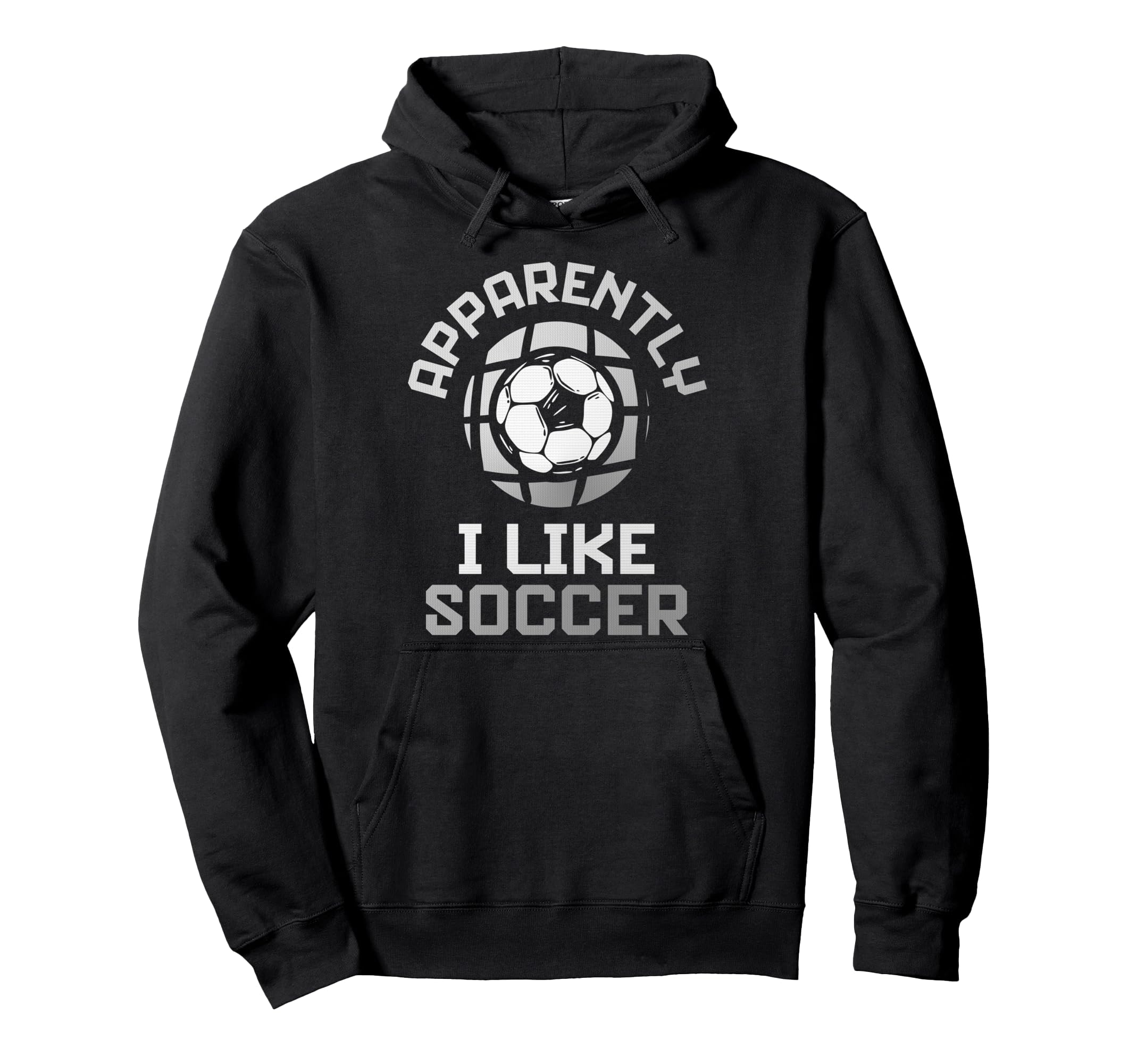 Apparently I Like Soccer Funny Game Day Hoodie - Custom Art Print Men Women - T-Shirt, Sweatshirt, Hoodie