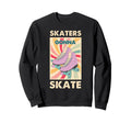 70S 80S Roller Skating Funny Skaters Sweatshirt - Unique Graphic Unisex - T-Shirt, Sweatshirt, Hoodie