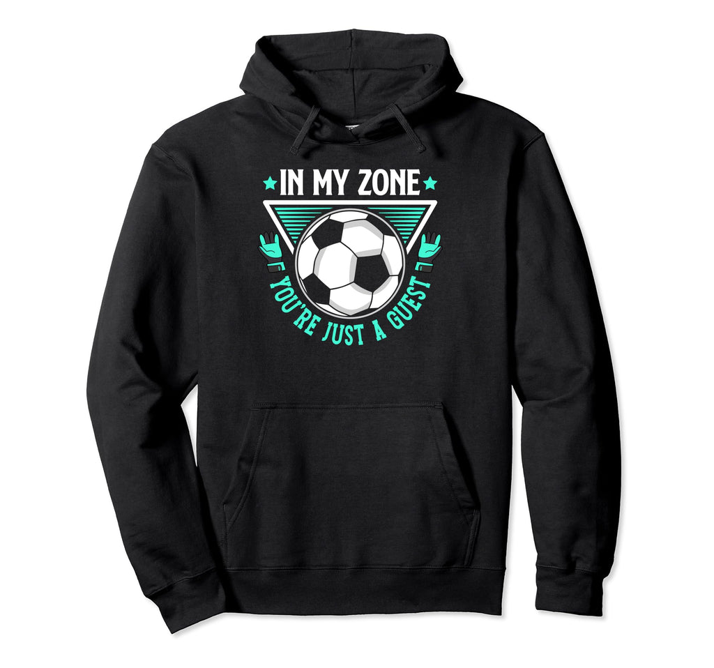 Goaltender Goalkeeper Soccer Goalie Hoodie - Trendy Graphic Men Women - T-Shirt, Sweatshirt, Hoodie