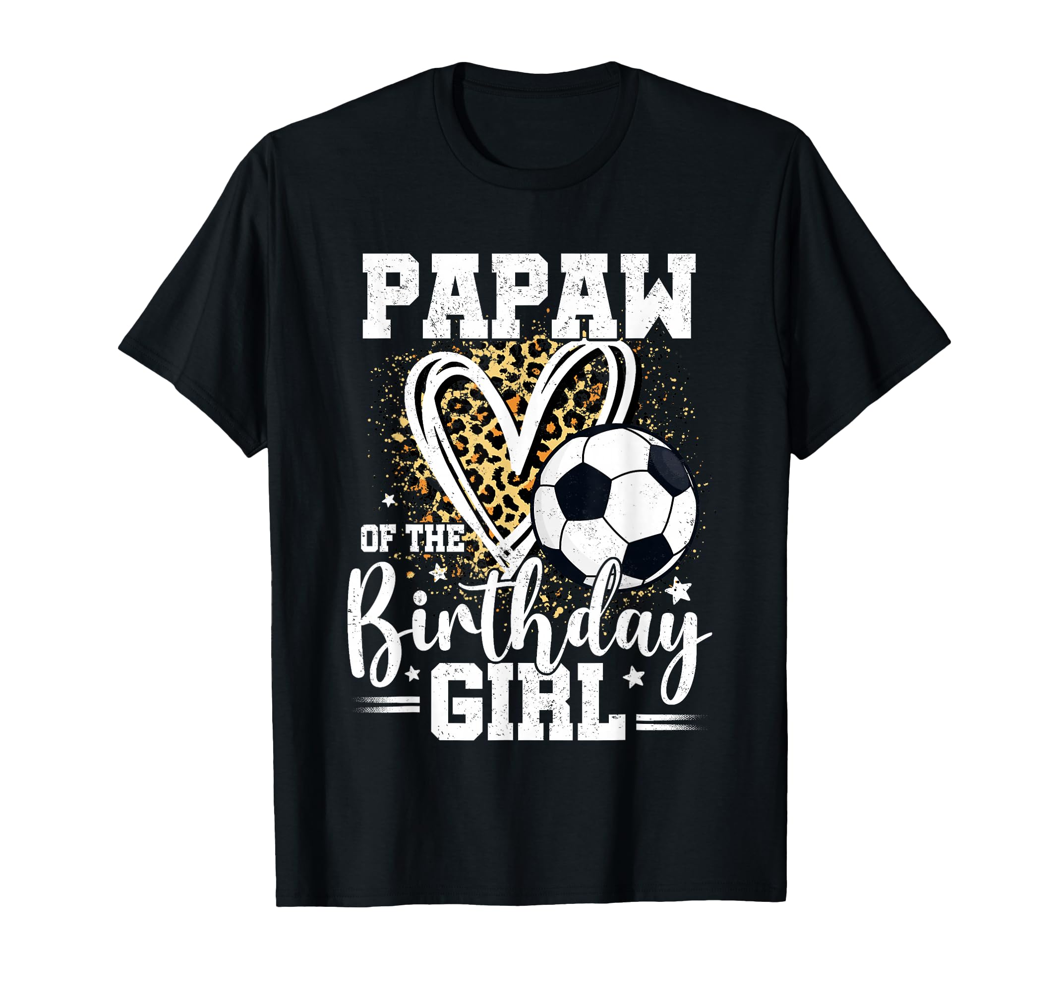 Papaw Birthday Soccer Ball Papaw T-Shirt - Streetwear Style Men Women - T-Shirt, Sweatshirt, Hoodie