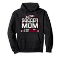 Proud Soccer Mom Being Loud And Im Hoodie - Fun Novelty Design Men Women - T-Shirt, Sweatshirt, Hoodie