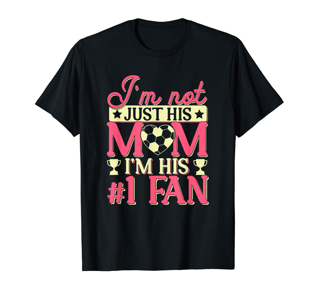 Soccer Mom Number 1 Fan Team Game Day T-Shirt - Novelty Apparel Unisex - T-Shirt, Sweatshirt, Hoodie