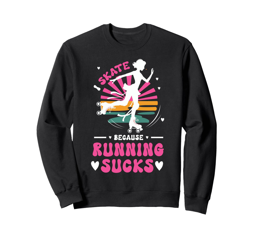 Roller Skating Skate 1970S I Skate Sweatshirt - Graphic Print Men Women - T-Shirt, Sweatshirt, Hoodie