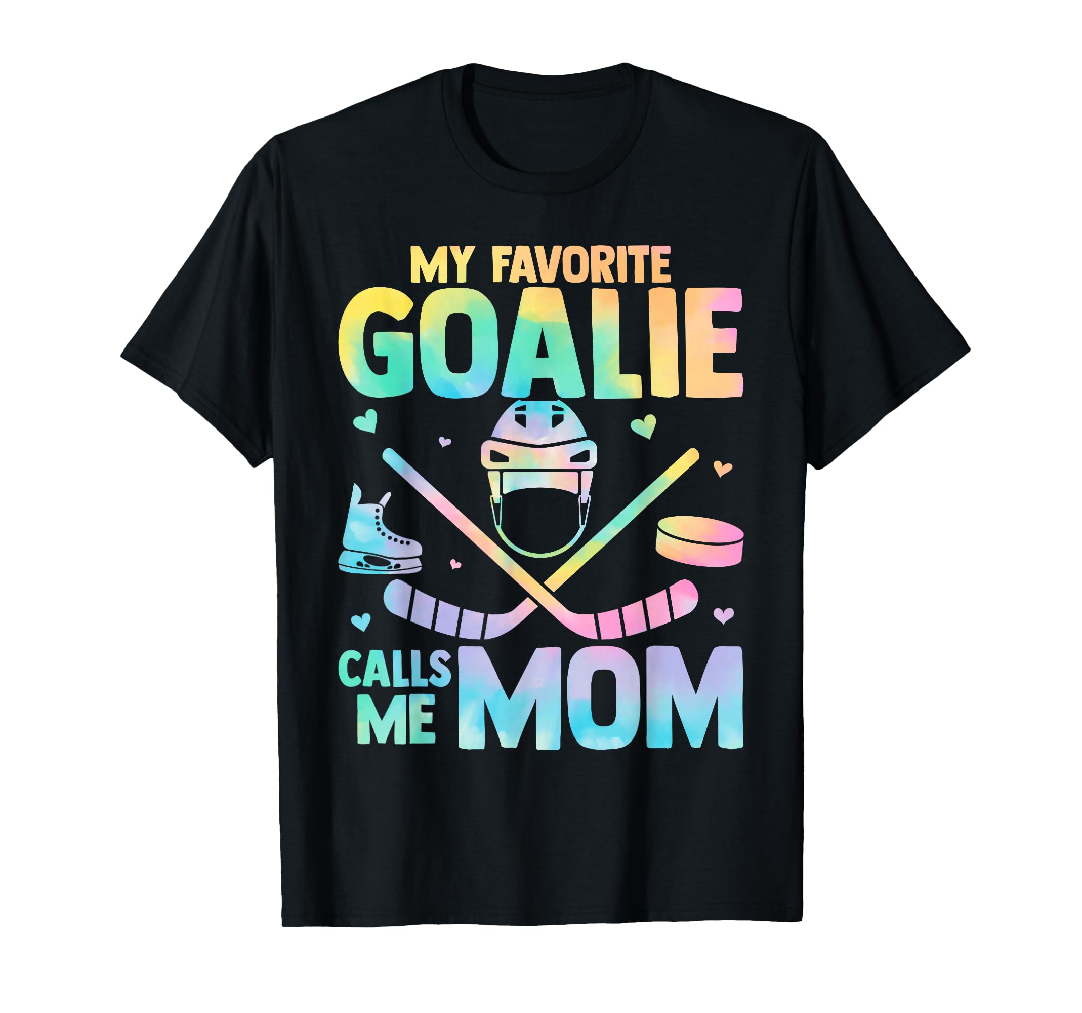 Soccer Hockey Moms My Favorite Goalie T-Shirt - Novelty Apparel Men Women - T-Shirt, Sweatshirt, Hoodie