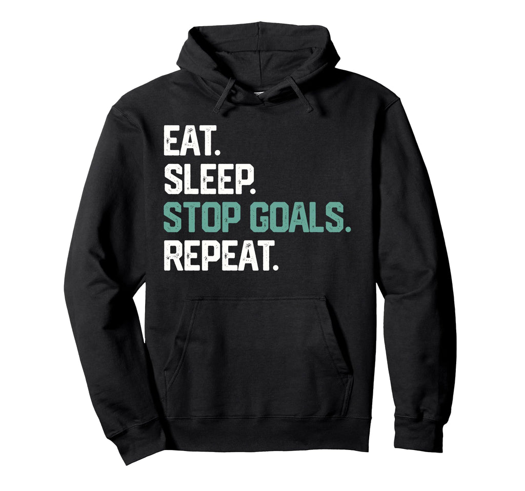 Eat Sleep Stop Goals Repeat Soccer Hoodie - Minimalist Print for Adults - T-Shirt, Sweatshirt, Hoodie