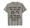 Once Upon Time There Was Loved Dogs T-Shirt - Aesthetic Graphic Men Women - T-Shirt, Sweatshirt, Hoodie