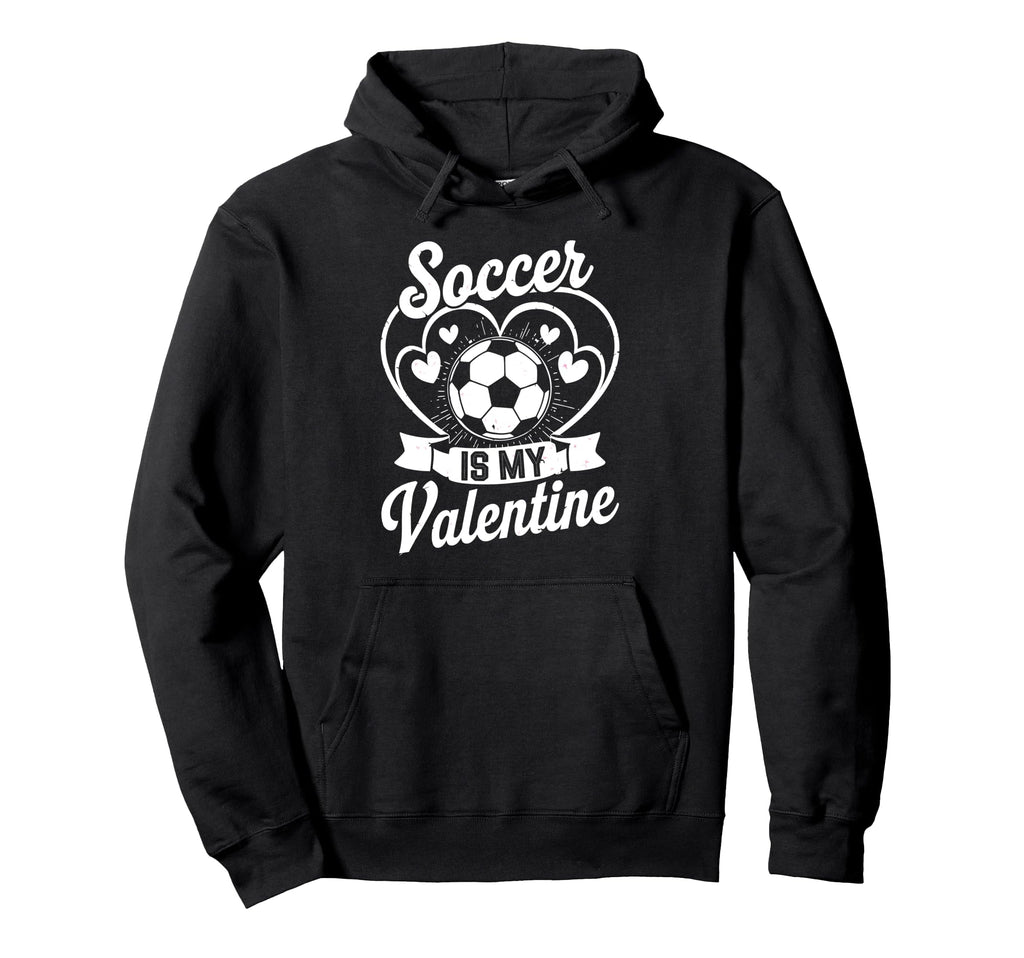 Soccer Is My Valentine Love Hearts Hoodie - Aesthetic Graphic for Adults - T-Shirt, Sweatshirt, Hoodie