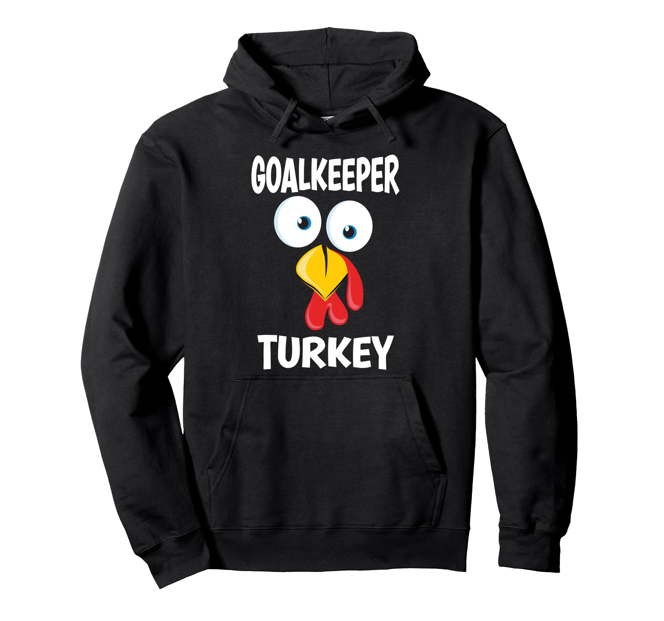 Thanksgiving Goalkeeper Turkey Hoodie - Casual Everyday Wear Men Women - T-Shirt, Sweatshirt, Hoodie