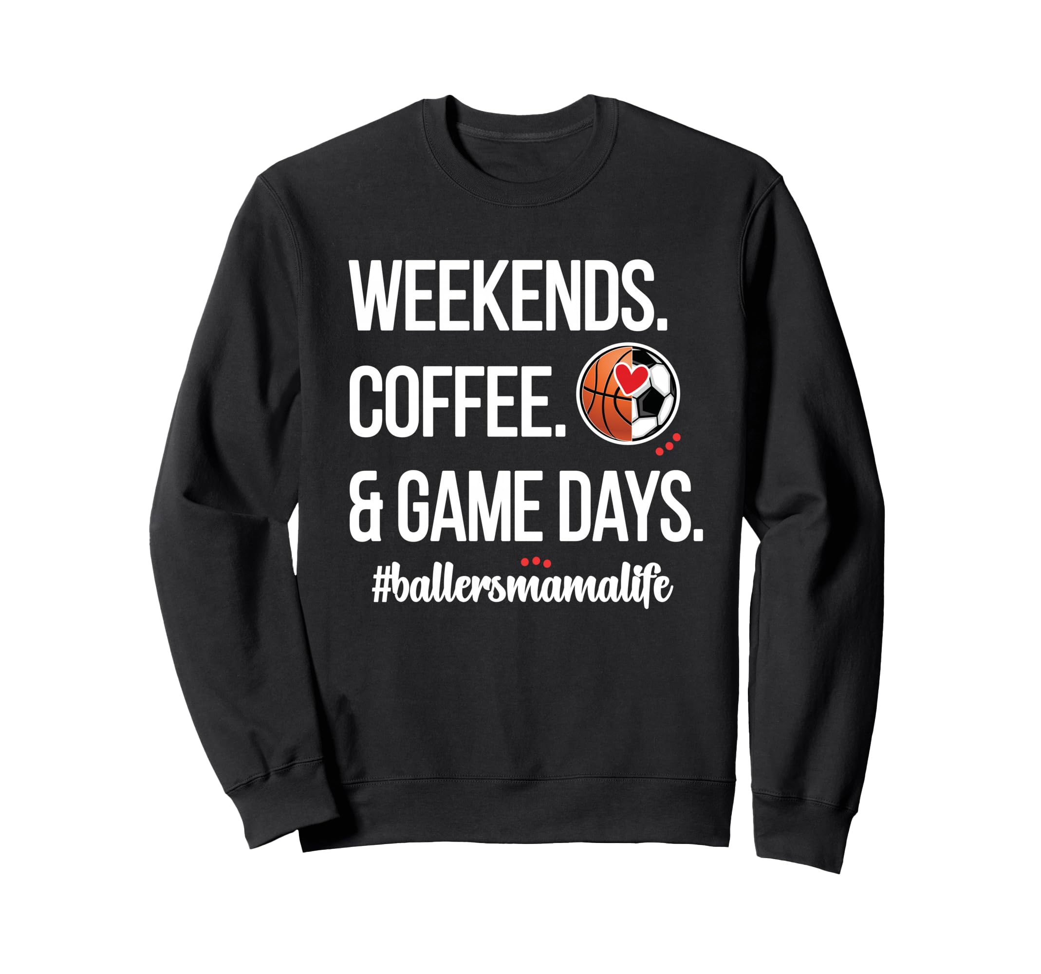Baller Mama Proud Soccer Basketball Sweatshirt - Graphic Print Unisex - T-Shirt, Sweatshirt, Hoodie
