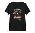 Gamers Never Die Arcade Gaming Old T-Shirt - Fun Novelty Design Unisex - T-Shirt, Sweatshirt, Hoodie