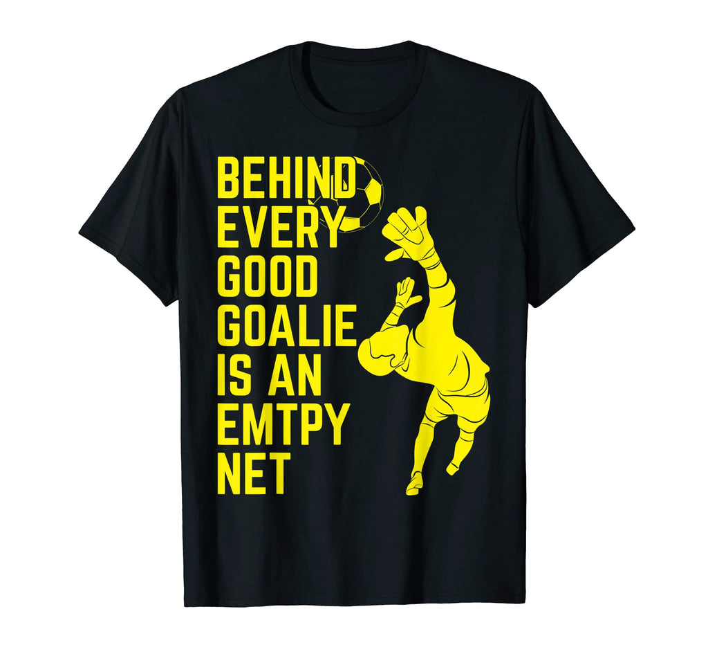 Soccer Goalie Player Fan Coach T-Shirt - Casual Everyday Wear Men Women - T-Shirt, Sweatshirt, Hoodie