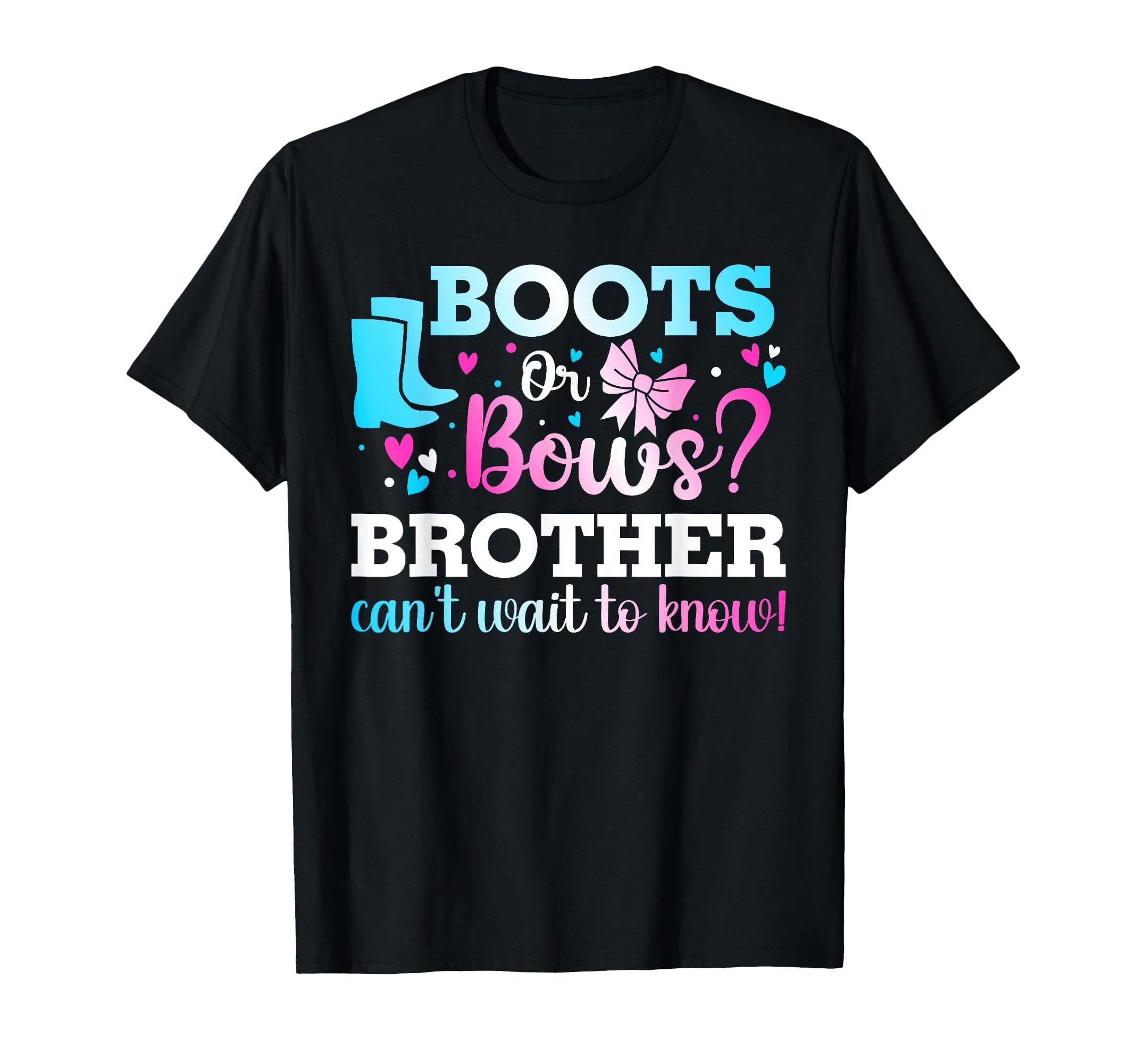 Boots Or Bows Brother Gender Reveal T-Shirt - Graphic Print for Adults - T-Shirt, Sweatshirt, Hoodie