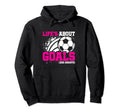 Soccer Player Lifes About Goals Assists Hoodie - Unique Graphic Unisex - T-Shirt, Sweatshirt, Hoodie