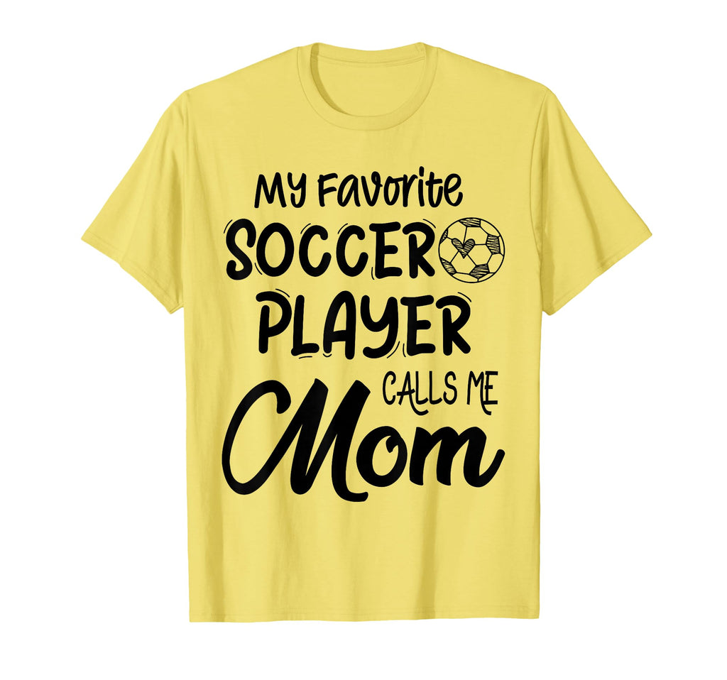 My Favorite Soccer Player Calls Me Mom T-Shirt - Custom Art Print Unisex - T-Shirt, Sweatshirt, Hoodie
