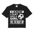 I Play Like Soccer Soccer Player Hoodie - Novelty Apparel for Adults - T-Shirt, Sweatshirt, Hoodie