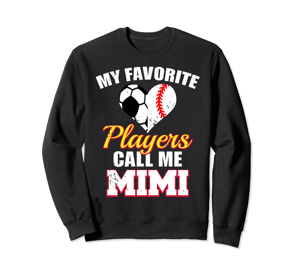 My Favorite Players Call Me Mimi Sweatshirt - Graphic Print Men Women - T-Shirt, Sweatshirt, Hoodie