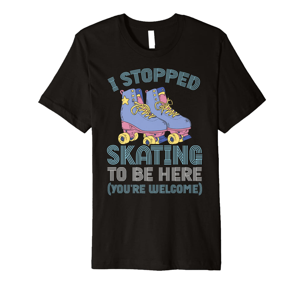 Rollerskate I Stopped Skating To Be T-Shirt - Aesthetic Graphic Unisex - T-Shirt, Sweatshirt, Hoodie