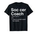 Soccer Coach Definition Funny Soccer T-Shirt - Unique Graphic Men Women - T-Shirt, Sweatshirt, Hoodie