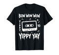 Bow Wow Wow Yippy Yo Yippy Yay T-Shirt - Casual Everyday Wear Men Women - T-Shirt, Sweatshirt, Hoodie
