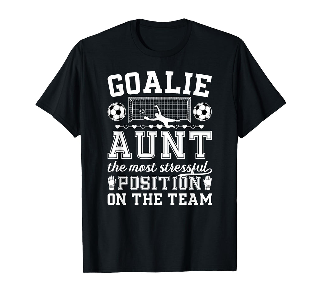 Funny Soccer Goalie Aunt Soccer Keeper T-Shirt - Novelty Apparel Unisex - T-Shirt, Sweatshirt, Hoodie