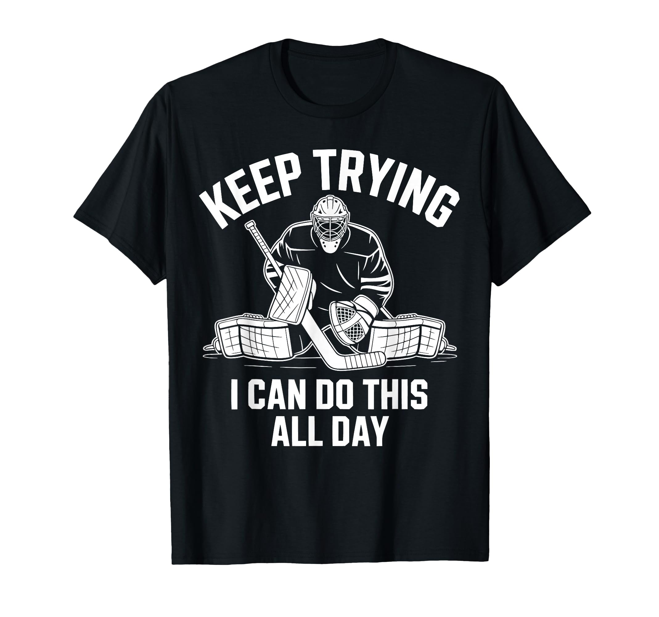 Ice Hockey Goalkeeper Netminder T-Shirt - Novelty Apparel for Adults - T-Shirt, Sweatshirt, Hoodie