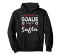 My Favorite Goalie Calls Me Safta Hoodie - Streetwear Style for Adults - T-Shirt, Sweatshirt, Hoodie
