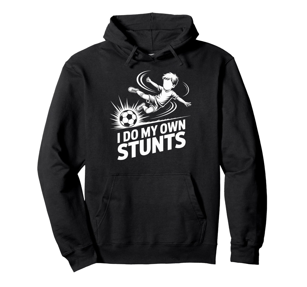 I Do My Own Stunts Soccer Player Hoodie - Minimalist Print Men Women - T-Shirt, Sweatshirt, Hoodie